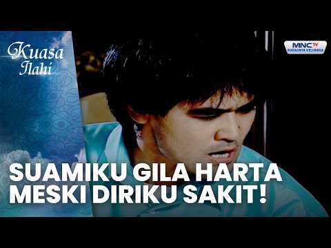 Suamiku Gila Harta Meski Diriku Sakit | SUAMI GILA HARTA | KUASA ILAHI thumbnail