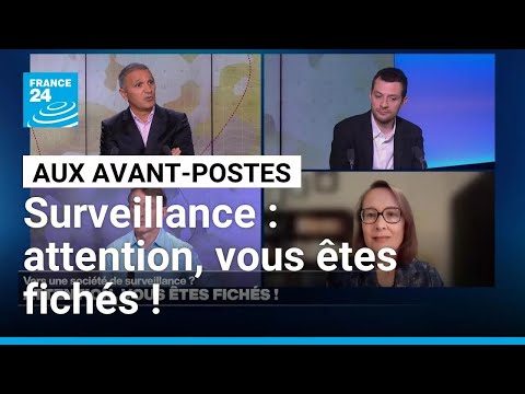 Vers une société de surveillance ? Attention, vous êtes fichés ! • FRANCE 24 thumbnail
