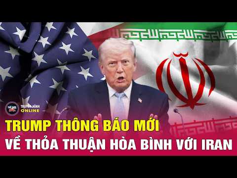 Cập nhật chiến sự Trung Đông: Tổng thống Trump tuyên bố sắp đạt thỏa thuận hòa bình với Iran thumbnail