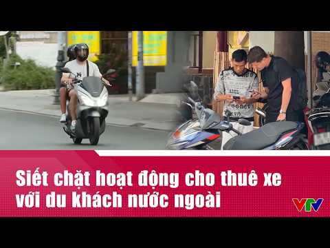 Siết chặt hoạt động cho thuê xe với du khách nước ngoài | VTV24 thumbnail
