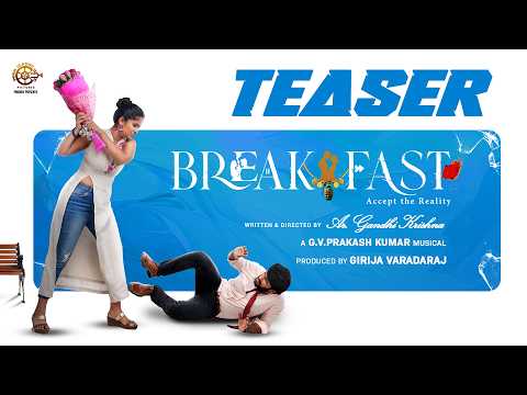 Breakfast (Accept the reality) – Teaser | G V Prakash Kumar | Ar. Gandhi Krishna | Girija Varadaraj thumbnail