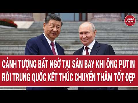 Cảnh tượng bất ngờ tại sân bay khi ông Putin rời Trung Quốc kết thúc chuyến thăm tốt đẹp thumbnail