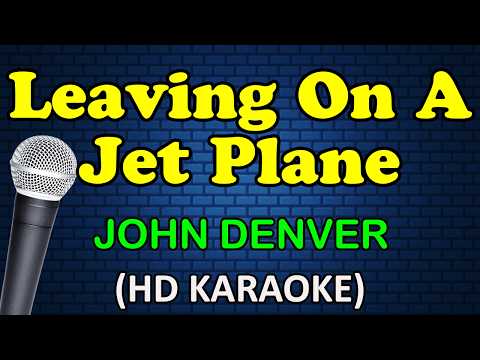 LEAVING ON A JET PLANE - John Denver (HD Karaoke) thumbnail