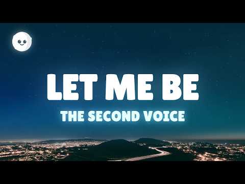 LET ME BE - The Second Voice (Lyrics) thumbnail