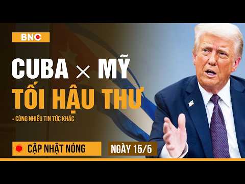 Cập nhật nóng 15/5: CIA mang tối hậu thư tới Cuba | Putin lập tức chốt lịch Bắc Kinh | BNC Now thumbnail