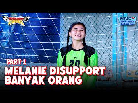 Semangat luar biasa untuk Melanie! | TENDANGAN GARUDA | EPS 63 - Part 1 thumbnail