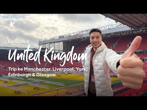UK Trip - Episode 2: Itinerary & Budget Liburan Manchester, Liverpool, York, Edinburgh & Glasgow thumbnail
