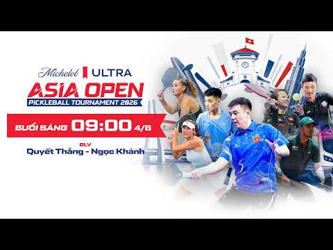 🔴TRỰC TIẾP PICKLEBALL: MICHELOB ULTRA ASIA OPEN PICKLEBALL TOURNAMENT 2026: NGÀY 4/6 - BUỔI SÁNG thumbnail