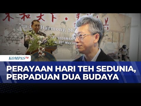 Hari Teh Sedunia, Kedubes Tiongkok Tampilkan Harmoni Budaya dan Teknologi thumbnail
