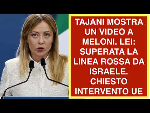 TAJANI MOSTRA UN VIDEO A MELONI. LEI: SUPERATA LA LINEA ROSSA DA ISRAELE. CHIESTO INTERVENTO UE thumbnail