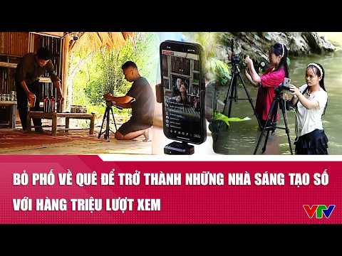 Bỏ phố về quê để trở thành những nhà sáng tạo số với hàng triệu lượt xem  | VTV24 thumbnail