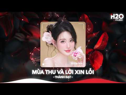Mùa Thu Và Lời Xin Lỗi Remix, Ngày Em Đi Bầu Trời Mây Giăng Kín Lối Remix🎼Nhạc Remix TikTok Hay 2026 thumbnail