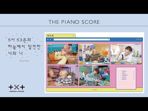 THE PIANO SCORE : TXT (투모로우바이투게더) ‘5시 53분의 하늘에서 발견한 너와 나 (Blue Hour)’ thumbnail