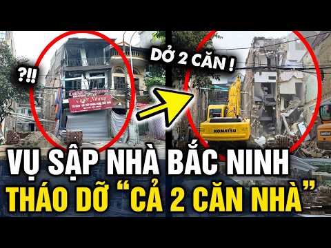 Buộc PHÁ DỠ 2 CĂN NHÀ trong vụ SẬP NHÀ Ở BẮC NINH sau sự cố ĐÀO MÓNG | Tin 3 Phút thumbnail