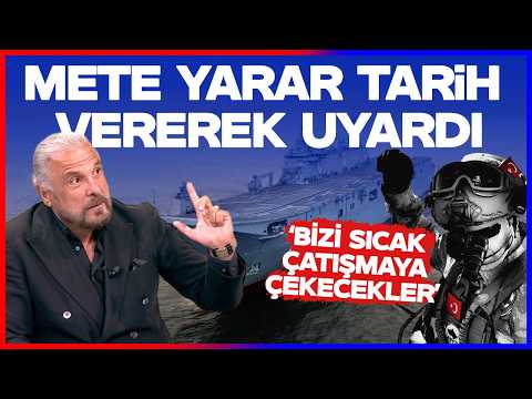 Mete Yarar Tarih Vererek Uyardı: Bizi Sıcak Çatışmaya Çekecekler! thumbnail