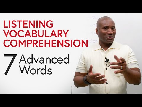 Listening, Vocabulary, Comprehension: 7 Advanced Words thumbnail