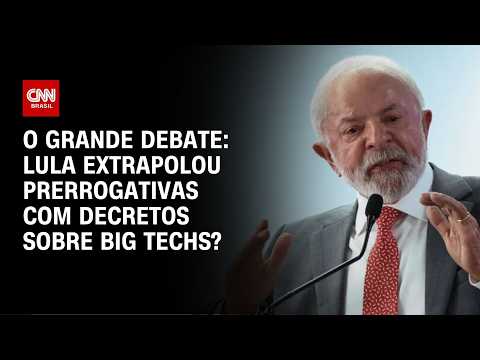 Big techs: Lula extrapolou prerrogativas com decretos? | O GRANDE DEBATE thumbnail