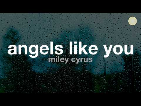 Miley Cyrus - Angels Like You (Lyrics) thumbnail
