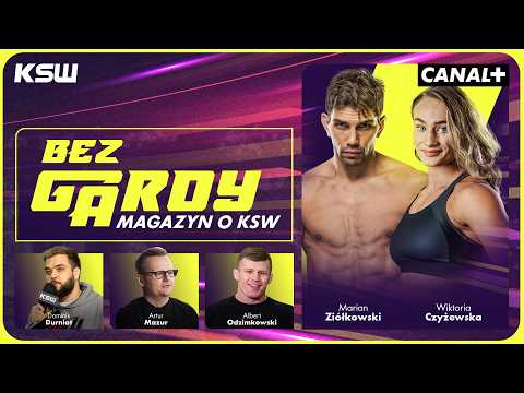 CZYŻEWSKA I ZIÓŁKOWSKI PRZED XTB KSW 118! MAGAZYN O KSW: BEZ GARDY #14 thumbnail