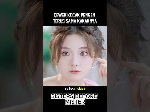 Cewek kocak pengen terus sama kakaknya #cuplikanfilm thumbnail