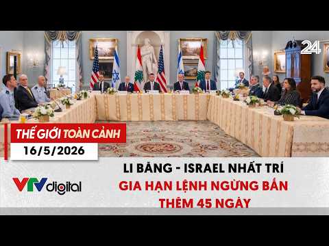 Thế giới toàn cảnh 16/5: Li Băng - Israel nhất trí gia hạn lệnh ngừng bắn thêm 45 ngày | VTV24 thumbnail