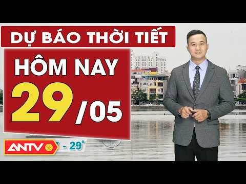 Dự báo thời tiết mới nhất hôm nay ngày 29/5: Bắc Bộ mưa rải rác; Trung Bộ nắng nóng giảm | ANTV thumbnail