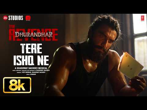 Tere Ishq Ne - 8K Video | Dhurandhar The Revenge | Ranveer Singh |Shashwat Sachdev,Jyoti N,Kumaar thumbnail