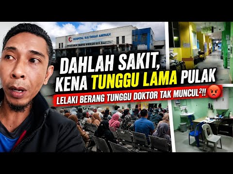 KENA "SIDAI" BERJAM2 ‼️ LELAKI DAKWA TIADA KELIBAT DOKTOR KETIKA DI HOSPITAL JOHOR BHARU thumbnail