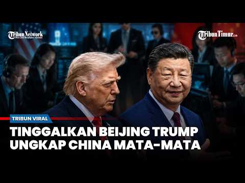 Tinggalkan Beijing, Donald Trump Blak-blakan: China Mata-matai Kami, Kami Juga Lakukan Hal Serupa! thumbnail