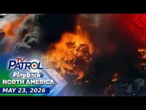 TV Patrol Playback North America | May 23, 2026 thumbnail