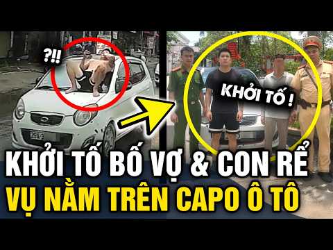 Khởi t.ố CẢ BỐ VỢ VÀ CON RỂ trong vụ NẰM TRÊN CAPO sau khi bị cha vợ ĐÒI LẠI XE | Tin 3 Phút thumbnail