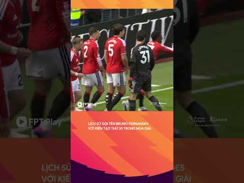 Bàn thắng đưa Bruno Fernandes vào lịch sử!!! thumbnail
