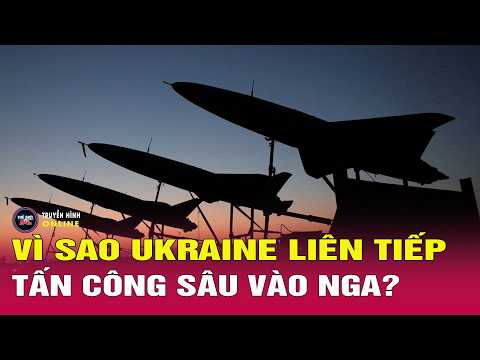 Giải mã chiến lược mới của Ukraine khi liên tục đánh sâu lãnh thổ Nga, điều gì đang diễn ra? thumbnail