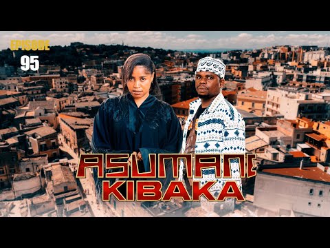 ASUMANI KIBAKA | ep 95  | thumbnail