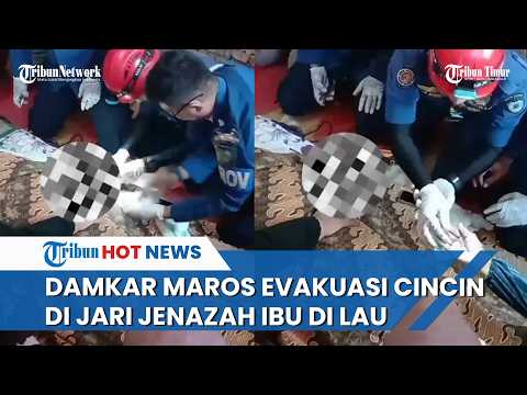 Personel Damkar Maros Evakuasi Cincin Yang Menempel Di Jari Jenazah Seorang Ibu Di Lau thumbnail