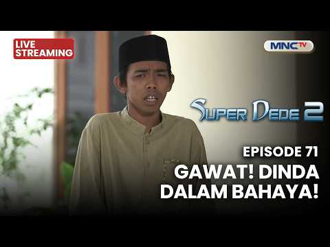 ?GAWAT! DINDA DALAM BAHAYA! | LIVE SUPER DEDE SEASON 2 | 22 MEI 2026 thumbnail