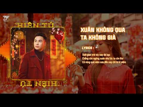 XUÂN KHÔNG QUA TA KHÔNG GIÀ ( DJ REMIX ) | Thiên Tú | Nhạc Tết 2026 | Thời Gian Trôi Nay Tóc Đã Bạc thumbnail