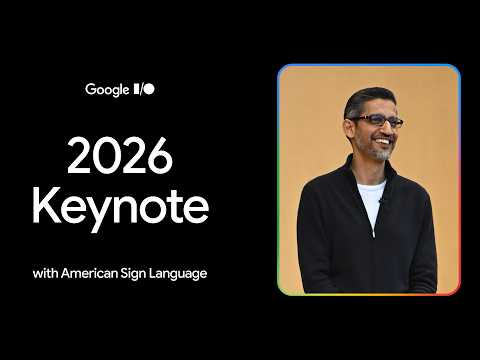 Google I/O '26 Keynote - American Sign Language thumbnail