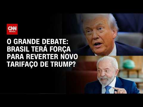 Brasil terá força para reverter novo tarifaço de Trump? | O GRANDE DEBATE thumbnail