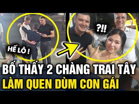 Thấy 2 CHÀNG TÂY bảnh bao, ông bố KHÔNG BIẾT TIẾNG ANH cũng quyết XIN INFO cho con gái | Tin 3 Phút thumbnail