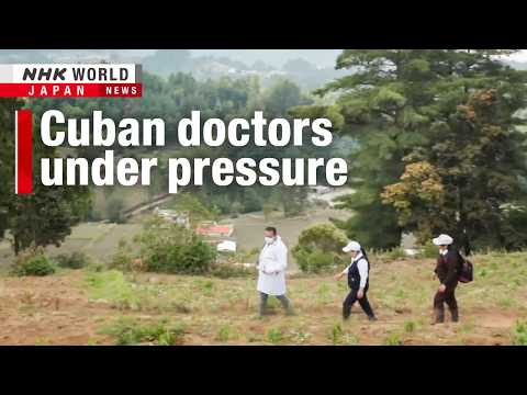 Cuban doctors pulled back from overseas workーNHK WORLD-JAPAN NEWS thumbnail