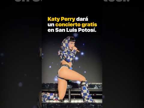 Katy Perry dará concierto gratis en San Luis Potosí thumbnail