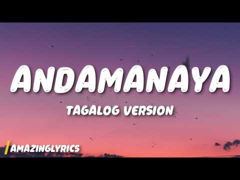 ANDAMANAYA - TAGALOG VERSION (Lyrics) thumbnail
