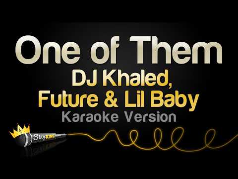 DJ Khaled - One of Them (with Future & Lil Baby) (Karaoke Version) thumbnail