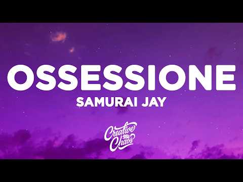 Samurai Jay - OSSESSIONE (Testo/Lyrics) thumbnail
