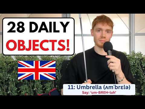 Say These 28 DAILY ITEMS in the Modern RP British Accent! thumbnail