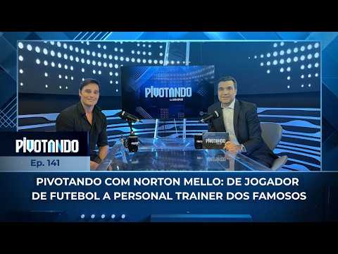 Pivotando com Norton Mello: de jogador de futebol a personal trainer dos famosos | #141 thumbnail