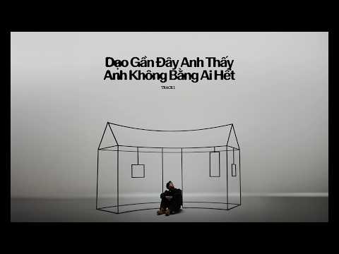 HIEUTHUHAI - Dạo Gần Đây Anh Thấy Anh Không Bằng Ai Hết (prod. by Kewtiie) | Official Lyric Video thumbnail