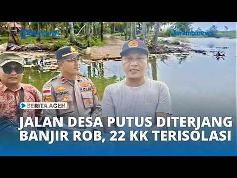 Dua Jalan Desa Putus Diterjang Banjir Rob, 22 KK Terisolasi thumbnail