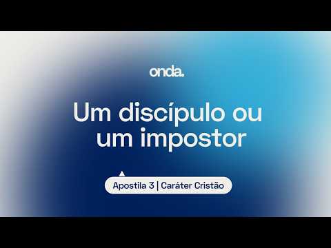 Um discípulo ou um impostor I Apostila 3 - Caráter Cristão I Lição #18 thumbnail